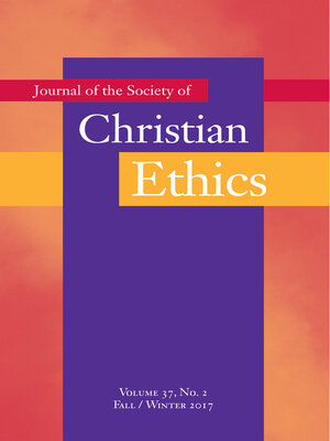 cover image of Journal of the Society of Christian Ethics, Volume 37, No. 2